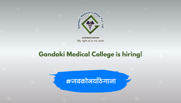 Gandaki Medical College vacancy for Various Position